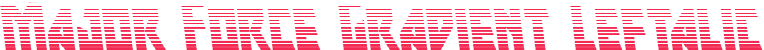 Major Force Gradient Leftalic